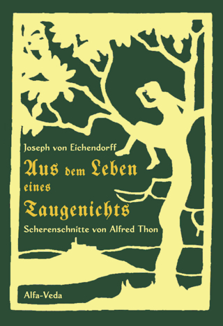 Aus dem Leben eines Taugenichts - Joseph Von Eichendorff; Alfred Thon