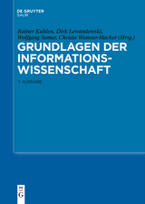 Grundlagen der Informationswissenschaft - Kuhlen, Rainer; Lewandowski, Dirk; Semar, Wolfgang; Womser-Hacker, Christa