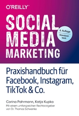 Social Media Marketing – Praxishandbuch für Facebook, Instagram, TikTok & Co. - Corina Pahrmann, Katja Kupka