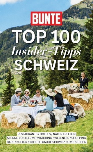 BUNTE TOP 100 Insider-Tipps Schweiz