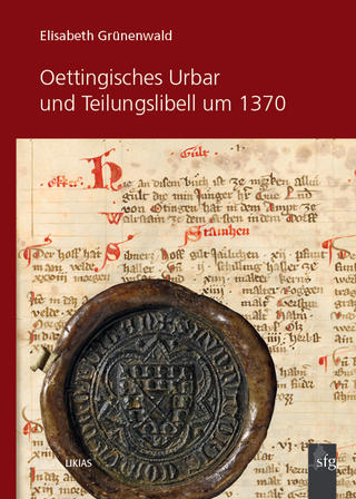 Oettingisches Urbar und Teilungslibell um 1370 - Elisabeth Grünenwald