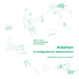 Arbeiten in aneigenbaren Lebenswelten - Martin Haller, Ulrich Aspetsberger, Günter Katherl