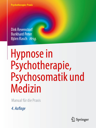 Hypnose in Psychotherapie, Psychosomatik und Medizin - Dirk Revenstorf; Burkhard Peter; Björn Rasch