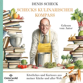Schecks kulinarischer Kompass - Denis Scheck; Denis Scheck