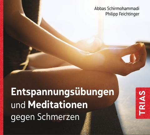 Entspannungsübungen und Meditationen gegen Schmerzen (Audio-CD mit Booklet) - Abbas Schirmohammadi, Philipp Feichtinger