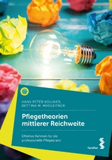 Pflegetheorien mittlerer Reichweite - Hans Peter Köllner, Bettina M. Madleitner