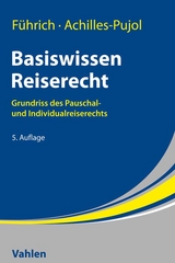 Basiswissen Reiserecht - Führich, Ernst; Achilles-Pujol, Charlotte