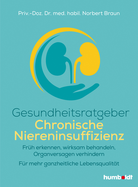 Gesundheitsratgeber Chronische Niereninsuffizienz - Priv.-Doz. Dr. med. habil. Norbert Braun