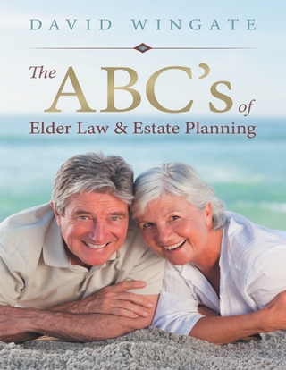 ABC's of Elder Law & Estate Planning - Wingate David Wingate