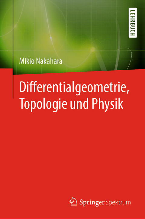Differentialgeometrie, Topologie und Physik - Mikio Nakahara