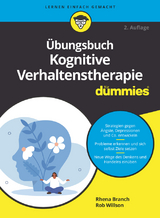 Übungsbuch Kognitive Verhaltenstherapie für Dummies - Branch, Rhena; Willson, Rob