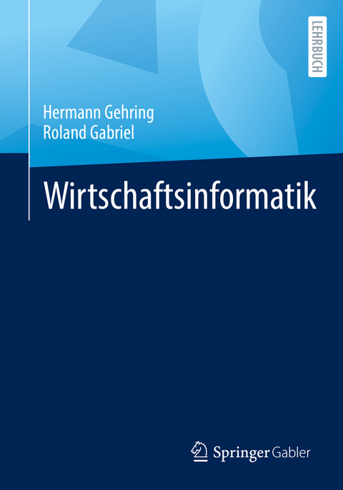 Wirtschaftsinformatik - Hermann Gehring, Roland Gabriel