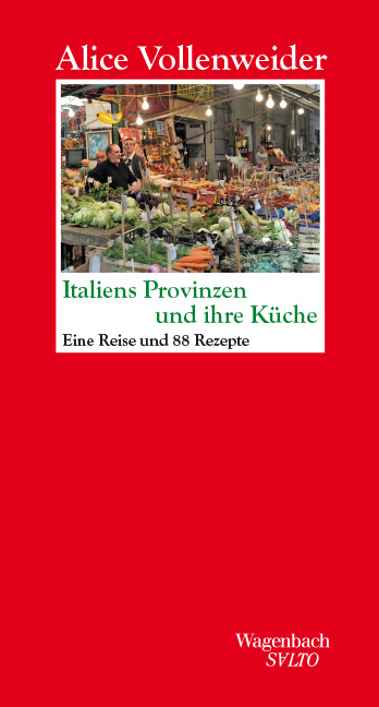Italiens Provinzen und ihre Küche - Alice Vollenweider