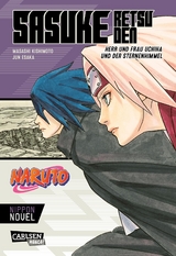 Naruto - Sasuke Retsuden: Herr und Frau Uchiha und der Sternenhimmel (Nippon Novel) - Masashi Kishimoto, Jun Esaka