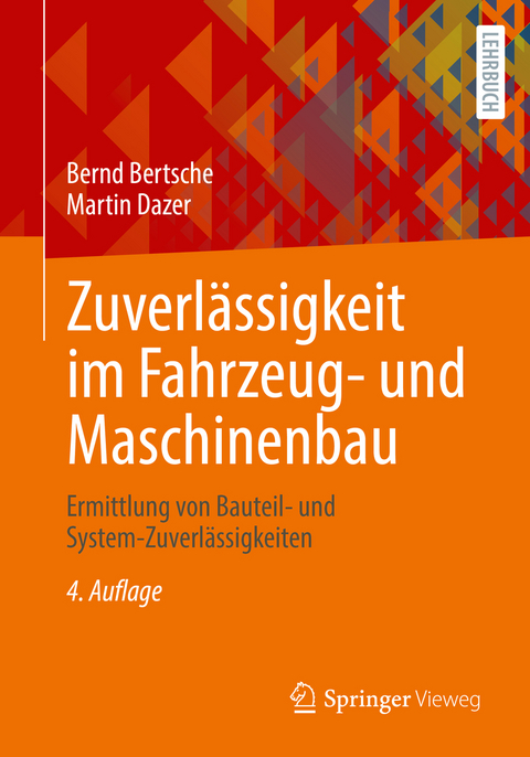 Zuverlässigkeit im Fahrzeug- und Maschinenbau - Bernd Bertsche, Martin Dazer