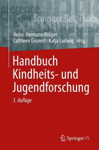 Handbuch Kindheits- und Jugendforschung - Heinz-Hermann Krüger; Cathleen Grunert; Katja Ludwig