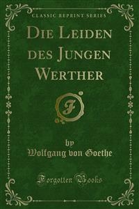 Die Leiden des Jungen Werther - Wolfgang Von Goethe