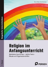 Religion im Anfangsunterricht - Nicole Weber, Birte Stratmann