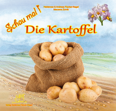 Schau mal ! / Schau mal! Die Kartoffel - Heiderose Fischer-Nagel, Andreas Fischer-Nagel