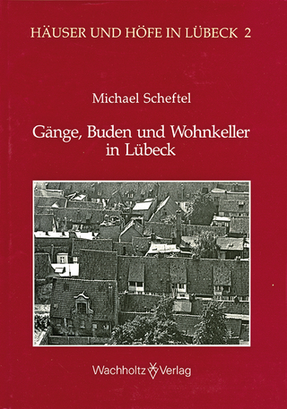 Gänge, Buden und Wohnkeller in Lübeck - Michael Scheftel