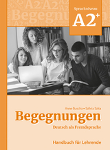 Begegnungen Deutsch als Fremdsprache A2+: Handbuch für Lehrende - Buscha, Anne; Szita, Szilvia