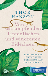 Von schrumpfenden Tintenfischen und windfesten Eidechsen - Thor Hanson
