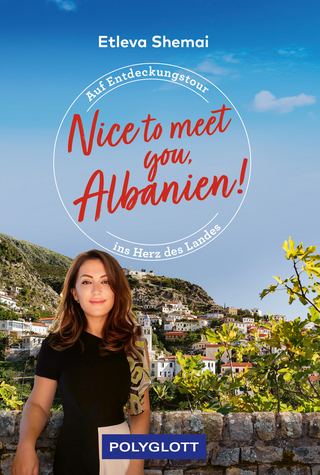 Nice to meet you, Albanien! - Etleva Shemai; Luisa Willmann; Lutz Jäkel