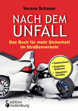 Nach dem Unfall - Das Buch für mehr Sicherheit im Straßenverkehr - Verena Schauer