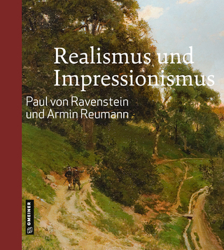 Realismus und Impressionismus - Paul von Ravenstein; Armin Reumann