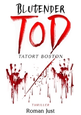 Blutender Tod - Tatort Boston - Roman Just
