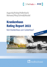 Krankenhaus Rating Report 2022 - Boris Augurzky, Sebastian Krolop, Johannes Hollenbach, Daniel Monsees, Adam Pilny, Christoph M. Schmidt, Christiane Wuckel