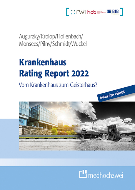 Krankenhaus Rating Report 2022 - Boris Augurzky, Sebastian Krolop, Johannes Hollenbach, Daniel Monsees, Adam Pilny, Christoph M. Schmidt, Christiane Wuckel