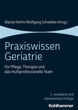 Praxiswissen Geriatrie - Rehm, Marion; Schwibbe, Wolfgang