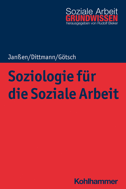Soziologie für die Soziale Arbeit - Andrea Janßen, Jörg Dittmann, Monika Götsch
