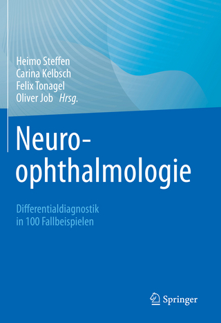 Neuroophthalmologie - Heimo Steffen; Carina Kelbsch; Felix Tonagel; Oliver Job