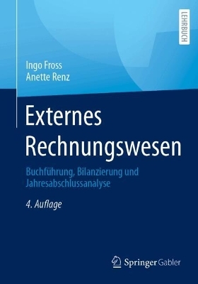 Externes Rechnungswesen - Ingo Fross, Anette Renz