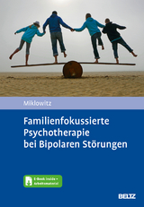 Familienfokussierte Psychotherapie bei Bipolaren Störungen - David Miklowitz, Lene-Marie Sondergeld, Lydia Zönnchen, Thomas Stamm