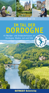 Naturzeit aktiv: Im Tal der Dordogne - Stefanie Holtkamp