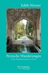 Persische Wanderungen - Edith Werner