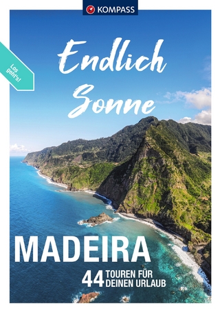 KOMPASS Endlich Sonne - Madeira - Lisa Aigner; Peter Mertz