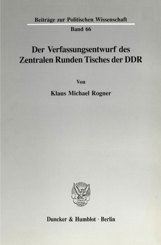 Der Verfassungsentwurf des Zentralen Runden Tisches der DDR. - Klaus Michael Rogner