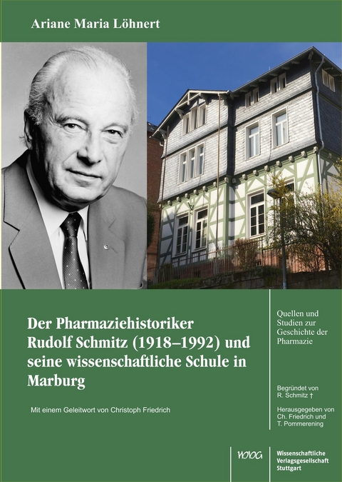Der Pharmaziehistoriker Rudolf Schmitz (1918-1992) und seine wissenschaftliche Schule in Marburg - Ariane Löhnert