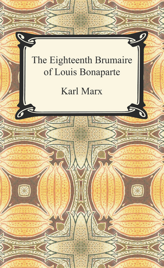 The Eighteenth Brumaire of Louis Bonaparte - Karl Marx