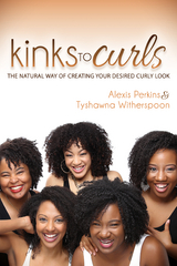 Kinks to Curls -  Alexis Perkins,  Tyshawna Witherspoon
