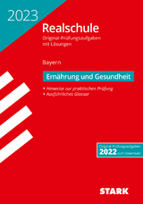 STARK Original-Prüfungen Realschule 2023 - Ernährung und Gesundheit - Bayern - 