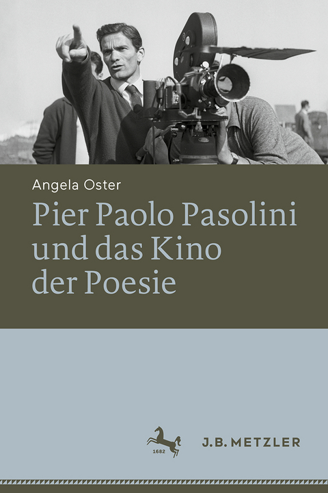 Pier Paolo Pasolini und das Kino der Poesie - Angela Oster