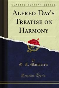 Alfred Day's Treatise on Harmony - G. A. Macfarren