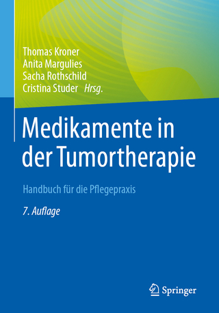 Medikamente in der Tumortherapie - Thomas Kroner; Anita Margulies; Sacha Rothschild …
