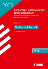 STARK Ergänzungsprüfung Fachschule/ Fachakademie/Berufsfachschule - 2023 Mathematik (Technik)- Bayern