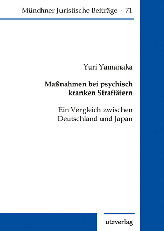 Maßnahmen bei psychisch kranken Straftätern: Ein Vergleich zwischen Deutschland und Japan (Münchner Juristische Beiträge)